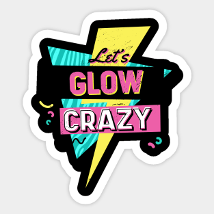 Lets glow crazy, Sticker